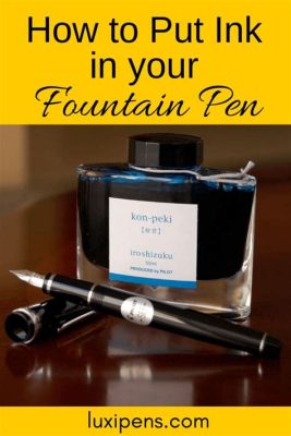 How to Put Ink in a Calligraphy Pen: A Detailed Guide with Multiple Perspectives